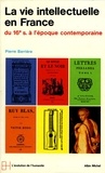 Pierre Barrière et Pierre Barrière - La Vie intellectuelle en France - Du XVIe à l'époque contemporaine.