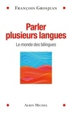 François Grosjean et François Grosjean - Parler plusieurs langues - Le monde des bilingues.