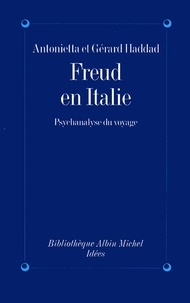 Antonietta Haddad et Antonietta Haddad - Freud en Italie - Psychanalyse du voyage.