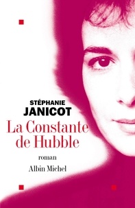 Stéphanie Janicot - La Constante de Hubble.