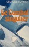 Georges Sonnier - Le Combat singulier.