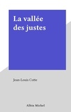 Jean-Louis Cotte - La Vallée des justes.