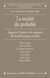  Collectif et  Collectif - La Société du probable - Les mathématiques sociales après Augustin Cournot.