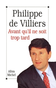 Philippe de Villiers - Avant qu'il ne soit trop tard.