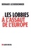Bernard Lecherbonnier - Les Lobbies à l'assaut de l'Europe.