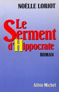 Noëlle Loriot et Noelle Loriot - Le Serment d'Hippocrate.