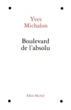 Yves Michalon - Boulevard de l'absolu.