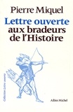 Pierre Miquel - Lettre ouverte aux bradeurs de l'Histoire.