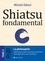 Michel Odoul - Shiatsu fondamental - tome 3 - La philosophie sacrées et les techniques précieuses - Lâme japonaise et son incarnation.