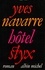 Yves Navarre - Hôtel Styx.