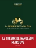  Collectif et  Collectif - La Berline de Napoléon - Le mystère du butin de Waterloo.