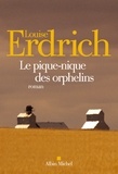 Isabelle Reinharez et Louise Erdrich - Le Pique-nique des orphelins.