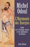 Michel Odoul - L'Harmonie des Énergies - Guide de la Pratique taoïste et des fondements du Shiatsu.