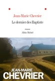 Jean-Marie Chevrier et Jean-Marie Chevrier - Le Dernier des Baptiste.