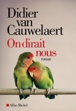 Didier Van Cauwelaert et Didier Van Cauwelaert - On dirait nous.