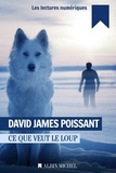 Michel Lederer et David James Poissant - Ce que veut le loup.