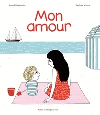 Astrid Desbordes - Mon amour.