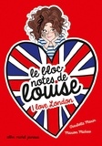 Charlotte Marin et Marion Michau - Le bloc-notes de Louise Tome 3 : I love London.