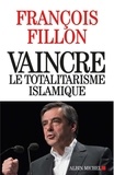 François Fillon - Vaincre le totalitarisme islamique.