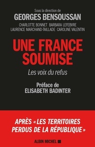 Georges Bensoussan et Charlotte Bonnet - La France soumise - Les voix du refus.