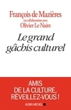 François de Mazières - Le grand gâchis culturel.