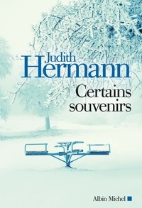 Judith Hermann - Certains souvenirs.