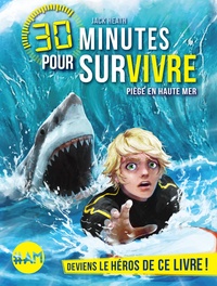 Jack Heath - 30 minutes pour survivre  : Piège en haute mer.