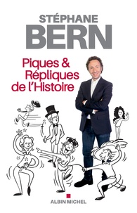 Stéphane Bern - Piques & répliques de l'Histoire.