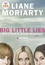 Liane Moriarty - Big little lies (Petits secrets, grands mensonges).