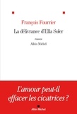François Fourrier - La délivrance d'Ella Soller.