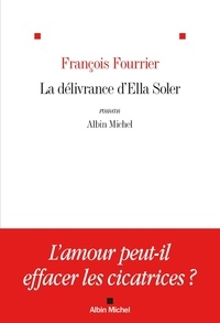 François Fourrier - La délivrance d'Ella Soller.