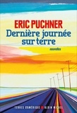 Eric Puchner - Dernière Journée sur Terre.