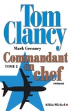 Tom Clancy et Mark Greany - Commandant en chef Tome 2 : .
