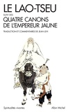 Jean Levi - Le Lao-Tseu suivi des Quatre canons de l'empereur jaune.
