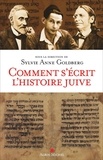 Sylvie Anne Goldberg - Comment s'écrit l'histoire juive.