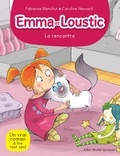 Fabienne Blanchut et Caroline Hesnard - Emma et Loustic Tome 1 : La rencontre.