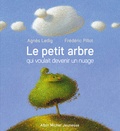 Agnès Ledig - Le petit arbre qui voulait devenir un nuage.