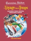 Geronimo Stilton - Le Voyage dans le Temps Tome 9 : Alexandre le Grand, Cléopâtre, Francis Drake, Mozart.