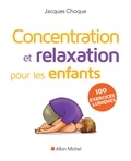 Jacques Choque - Concentration et relaxation pour les enfants.