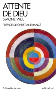 Christiane Rancé et Simone Weil - Attente de Dieu.
