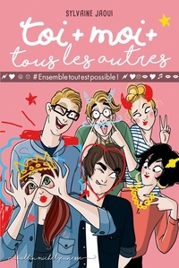 Sylvaine Jaoui - Toi + moi + tous les autres - tome 2 - #Ensembletoutestpossible!.