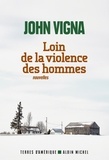 John Vigna - Loin de la violence des hommes.