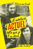 Patrice Van Eersel - L'Aventure d'Actuel telle que je l'ai vécue.