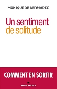 Un sentiment de solitude - Comment en sortir.