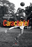 Denis Tillinac - Caractériel.