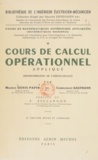 Maurice Denis-Papin et Arnold Kaufmann - Cours de mathématiques supérieures appliquées (1) - Cours de calcul opérationnel appliqué, transformation de Carson-Laplace : mathématiques modernes.