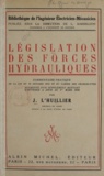 Jean L'Huillier et Louis Barbillion - Législation des forces hydrauliques - Commentaire pratique de la loi du 16 octobre 1919 et du cahier des charges type [augmenté d'un supplément mettant l'ouvrage à jour au 1er mars 1936.