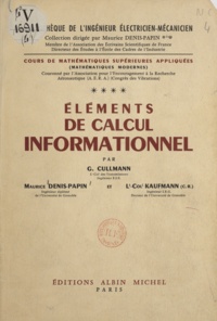 Georges Cullmann et Maurice Denis-Papin - Cours de mathématiques supérieures appliquées (4) - Éléments de calcul informationnel.