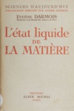 Eugène Darmois et André George - L'état liquide de la matière.