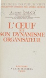 Albert Dalcq et André George - L'œuf et son dynamisme organisateur.